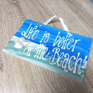 "Life is Better at the Beach" Sign